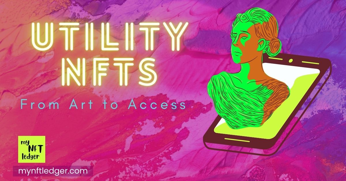 Utility NFTs: Shifting from Art to Access